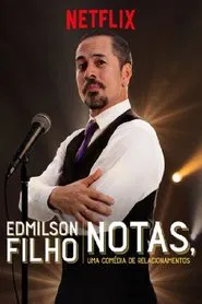 Edmilson Filho: Notas, Comedy about Relationships movie poster