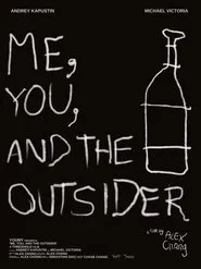 ME, YOU, AND THE OUTSIDER movie poster