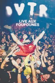 DVTR - LIVE AUX FOUFOUNES movie poster