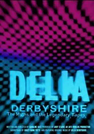Delia Derbyshire: The Myths And Legendary Tapes movie poster
