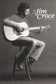 Have You Heard: Jim Croce Live movie poster