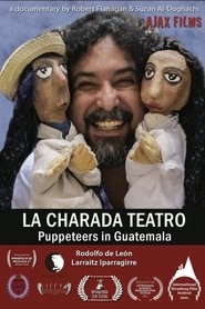 La Charada Teatro - Puppeteers in Guatemala movie poster