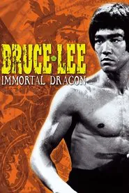 Bruce Lee: The Immortal Dragon movie poster