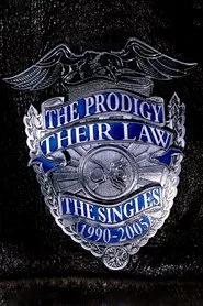 The Prodigy: Their Law - The Singles 1990-2005 movie poster