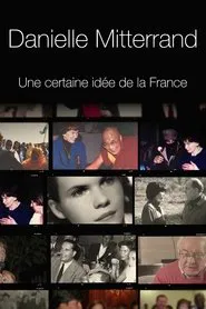 Danielle Mitterrand, une certaine idée de la France movie poster