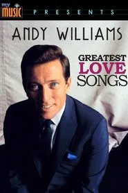Andy Williams: Greatest Love Songs movie poster