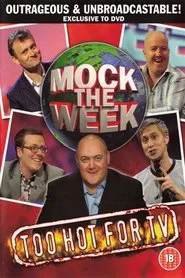 Mock the Week Too Hot for TV tv show poster