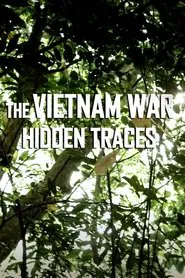 The Vietnam War: Hidden Traces movie poster