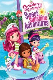 Strawberry Shortcake: Sweet Sunshine Adventures movie poster
