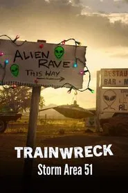 Trainwreck: Storm Area 51 movie poster