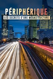 Péripherique de Paris, les secrets d'une mégastructure movie poster