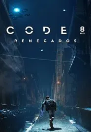 Poster do filme Code 8: Renegados