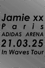 Jamie xx: In Waves Tour - Adidas Arena, Paris 2025 movie poster