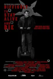 Difficult to Stay Alive and Die movie poster
