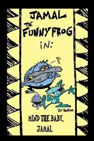 Jamal the Funny Frog: Mind The Baby, Jamal movie poster