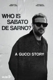 Who Is Sabato De Sarno? A Gucci Story movie poster