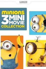 Minions: 3 Mini-Movie Collection movie poster