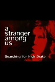 Poster do filme A Stranger Among Us: Searching for Nick Drake