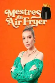 Mestres da Air Fryer tv show poster