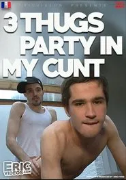 3 Thugs Party In My Cunt movie poster