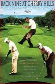 Back Nine at Cherry Hills: The Legends of the 1960 U.S. Open movie poster