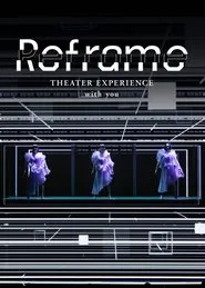 Reframe THEATER EXPERIENCE with you movie poster