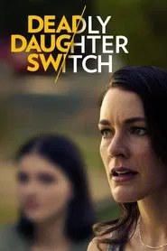 Deadly Daughter Switch movie poster