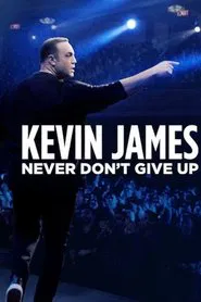 Kevin James: Never Don't Give Up movie poster