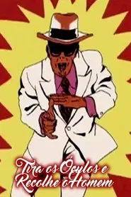 Tira Os Óculos E Recolhe O Homem movie poster