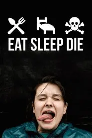 Eat Sleep Die movie poster