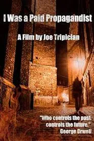 I Was a Paid Propagandist movie poster