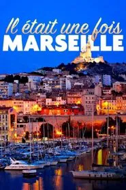 Il était une fois Marseille movie poster
