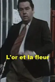 L'Or et la fleur movie poster