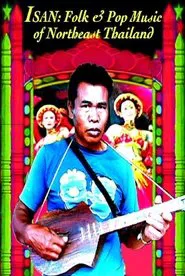 Isan: Folk and Pop Music of Northeast Thailand movie poster