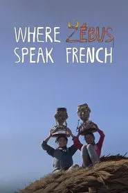 Where Zebus Speak French movie poster