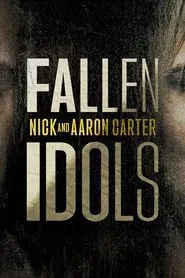 Fallen Idols: Nick and Aaron Carter tv show poster