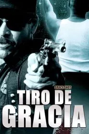 Tiro de gracia movie poster
