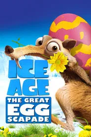 Ice Age: The Great Egg-Scapade movie poster