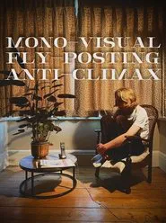 Mono-Visual Fly-Posting Anti-Climax movie poster
