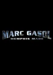 Marc Gasol: Memphis Made movie poster