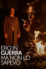 Ero in guerra ma non lo sapevo movie poster