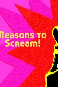 Reasons to Scream! movie poster