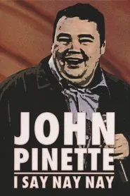 John Pinette: I Say Nay Nay movie poster