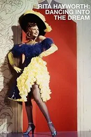 Rita Hayworth: Dancing Into the Dream movie poster