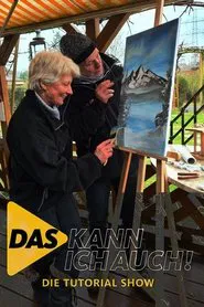 Das kann ich auch! Die Tutorial Show tv show poster