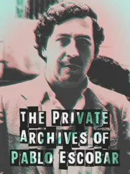 Los Archivos Privados de Pablo Escobar movie poster