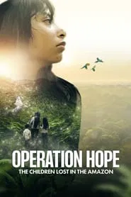 Operation Hope - The Children Lost in the Amazon movie poster