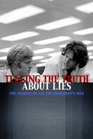 Telling the Truth About Lies: The Making of  "All the President's Men" movie poster