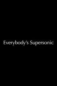 Everybody's Supersonic movie poster