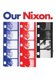 Our Nixon movie poster